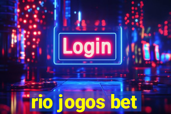 rio jogos bet